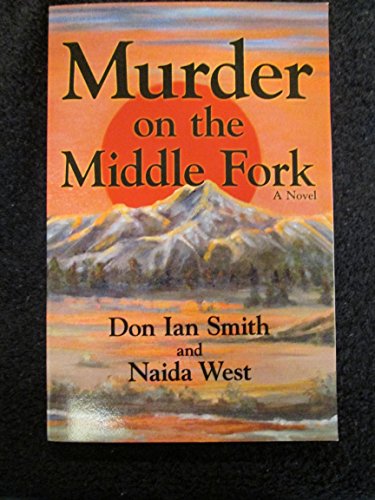 Beispielbild fr Murder on the Middle Fork zum Verkauf von Better World Books: West