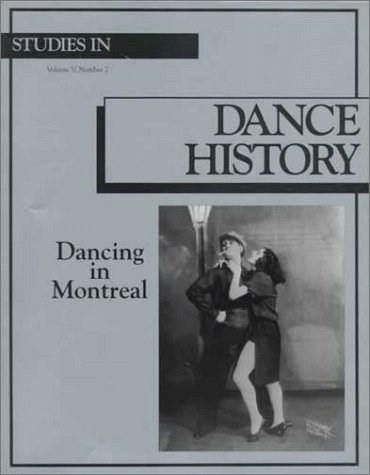 9780965351935: Dancing in Montreal: Seeds of a Choreographic History (Studies in Dance History)