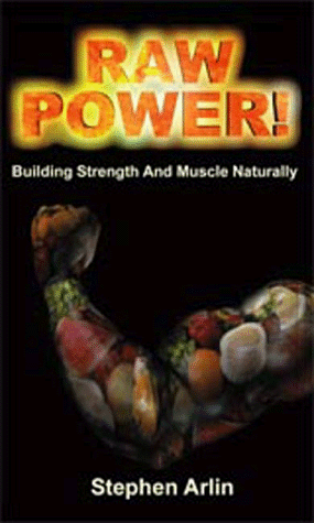 Beispielbild fr Raw Power!: Building Strength and Muscle Naturally zum Verkauf von ThriftBooks-Dallas