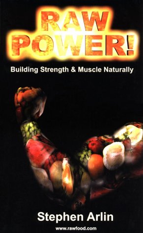 Beispielbild fr Raw Power! Building Strength and Muscle Naturally zum Verkauf von Goodwill