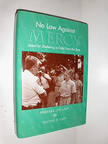 Beispielbild fr No Law Against Mercy : Jailed for Sheltering a Child from the State zum Verkauf von Better World Books