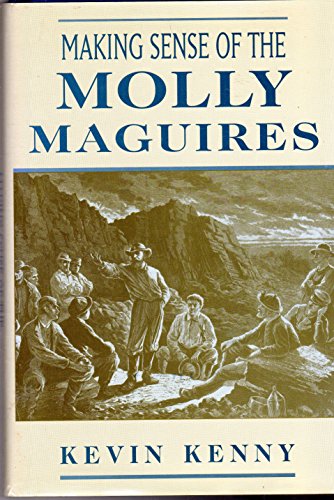 Imagen de archivo de Making Sense Of The Mollly Maguires a la venta por Foxtrot Books