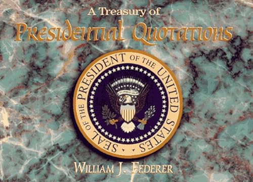 9780965355704: A treasury of presidential quotations