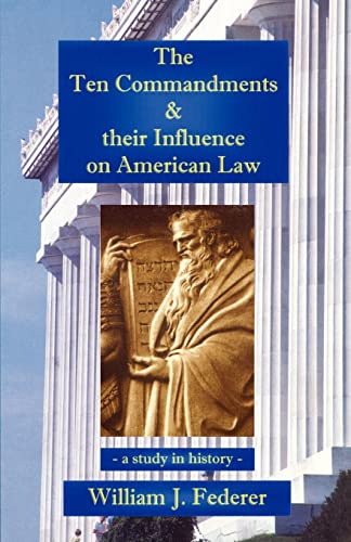 Imagen de archivo de The Ten Commandments & their Influence on American Law - a study in history a la venta por GoodwillNI