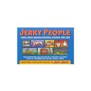 Stock image for Jerky People Their Jerky-Making Recipes, Stories and Tips for sale by Chequamegon Books