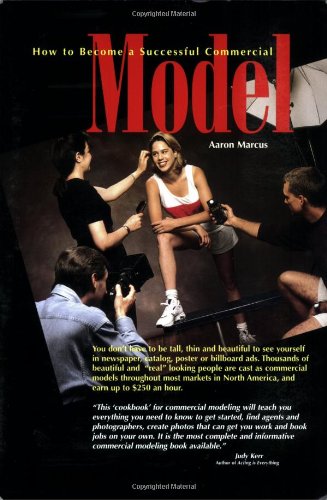 Beispielbild fr How to Become a Successful Commercial Model: The Complete Commercial Modeling Handbook zum Verkauf von ThriftBooks-Atlanta