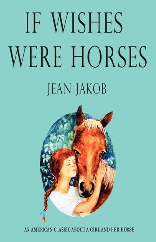 If Wishes were Horses (9780965362467) by Jean Jakob