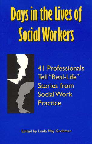 Imagen de archivo de Days in the Lives of Social Workers : 41 Professionals Tell "Real-Life" Stories from Social Work Practice a la venta por Better World Books