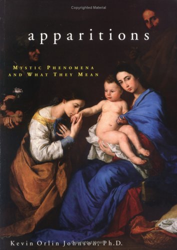Imagen de archivo de Apparitions: Mystic Phenomena and What They Mean a la venta por Reliant Bookstore