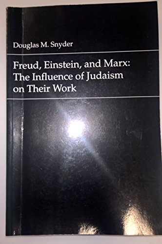 Beispielbild fr Freud, Einstein, and Marx : The Influence of Judaism on Their Work zum Verkauf von Books From California