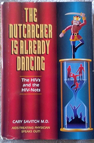 Beispielbild fr The Nutcracker Is Already Dancing: The Hivs & the Hiv-Nots zum Verkauf von Karl Theis