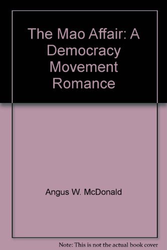 Imagen de archivo de The Mao affair: A democracy movement romance a la venta por Books  Revisited
