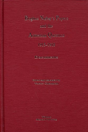 BOGHOS NUBAR'S PAPERS AND THE ARMENIAN QUESTION 1915 - 1918. Documents.