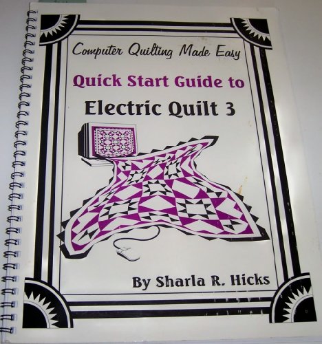 Computer Quilting Made Easy: Quick Start to Electric Quilt 3