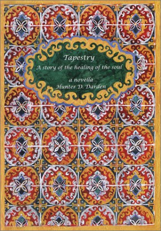 Beispielbild fr Tapestry : A Story of the Healing of the Soul zum Verkauf von Better World Books