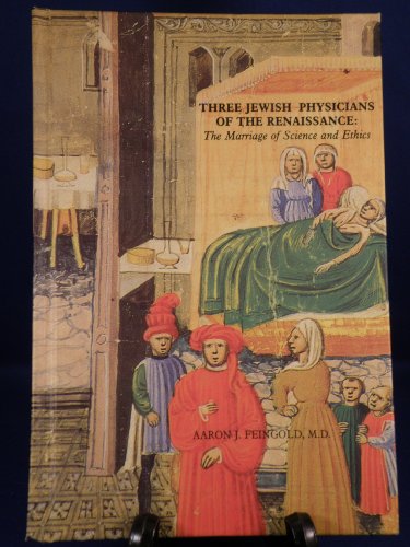 Imagen de archivo de Three Jewish Physicians of the Renaissance: The Marriage of Science and Ethics. a la venta por Henry Hollander, Bookseller