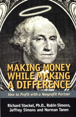 9780965374491: Making Money While Making a Difference: How to Profit with a Nonprofit Partner