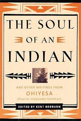 Beispielbild fr The Soul of An Indian and Other Writings From Ohiyesa zum Verkauf von St Vincent de Paul of Lane County