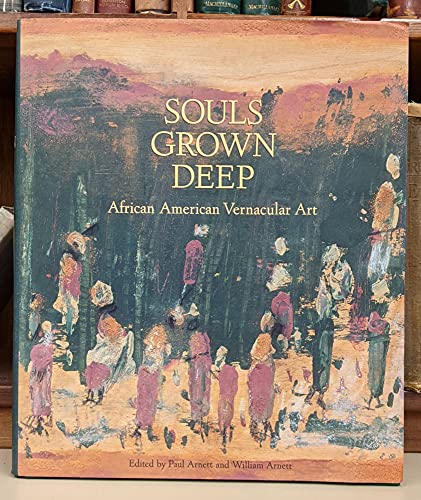 Stock image for Souls Grown Deep: African American Vernacular Art of the South : The Tree Gave the Dove a Leaf: Vol 1 for sale by Revaluation Books