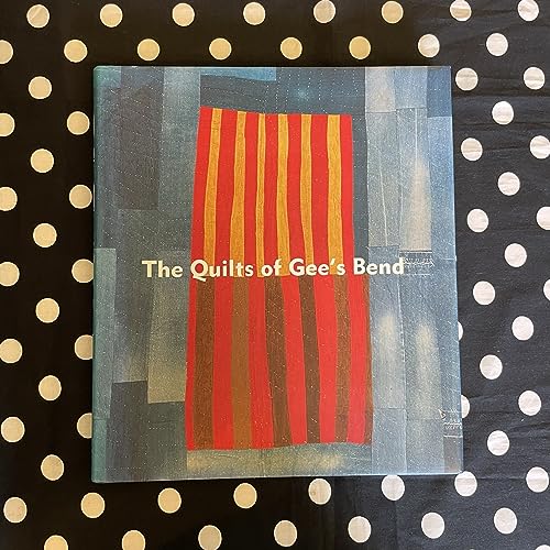 9780965376648: The Quilts of Gee's Bend: Masterpieces from a Lost Place
