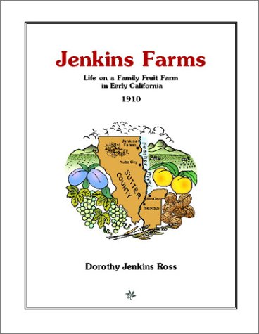 Jenkins Farms: Life on a family fruit farm in early California, 1910 (9780965376907) by Ross, Dorothy