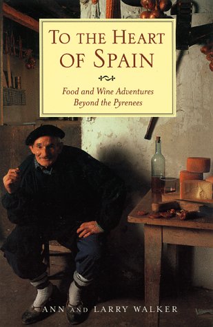 9780965377409: To the Heart of Spain: Food and Wine Adventures Beyond the Pyrenees [Idioma Ingls]