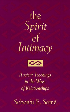 Stock image for The Spirit of Intimacy: Ancient Teachings in the Ways of Relationships for sale by BooksRun