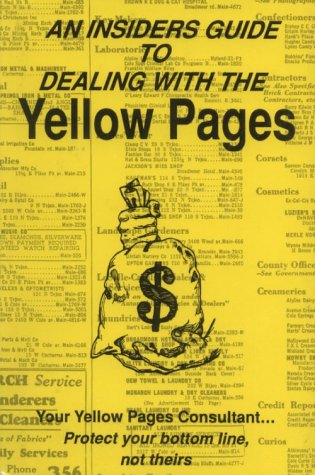 An Insiders Guide To Dealing With The Yellow Pages (9780965379410) by Lowe, David