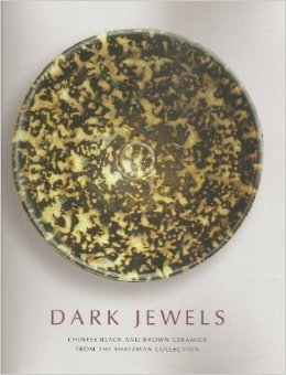 Stock image for Dark Jewels: Chinese Black and Brown Ceramics From the Shatzman Collection for sale by Orphans Treasure Box