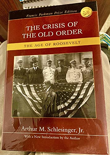 Beispielbild fr The Crisis of the Old Order : The Age of Roosevelt, 1919-1933 zum Verkauf von Better World Books