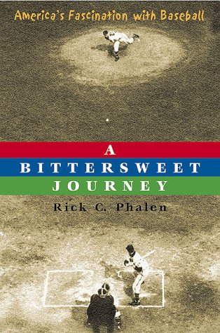 Beispielbild fr A Bittersweet Journey : America's Fascination with Baseball zum Verkauf von Books From California