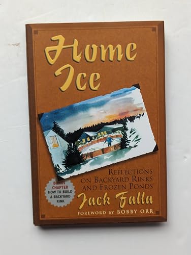 Stock image for Home Ice : Reflections on Backyard Rinks and Frozen Ponds for sale by Better World Books