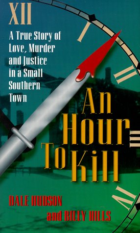 Beispielbild fr An Hour to Kill: A True Story of Love, Murder, and Justice in a Small Southern Town zum Verkauf von ZBK Books