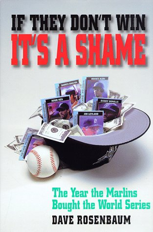 Beispielbild fr If They Don't Win It's a Shame: The Year the Marlins Bought the World Series zum Verkauf von BooksRun