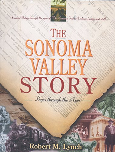 Imagen de archivo de The Sonoma Valley Story : Pages Through the Ages a la venta por Better World Books: West