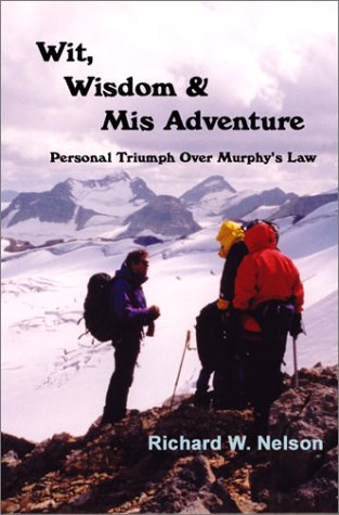 Wit, Wisdom and Misadventure:Personal Triumph Over Murphy's Law