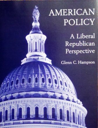 Stock image for American policy: A liberal Republican perspective for sale by Bookmonger.Ltd