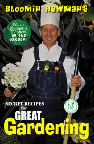 9780965386968: bloomin_newmans_secret_recipes_for_great_gardening