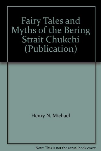 9780965389105: Fairy Tales and Myths of the Bering Strait Chukchi (Publication)