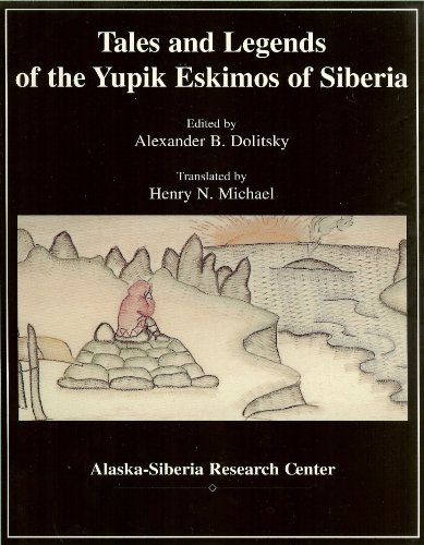 Stock image for Tales and Legends of the Yupik Eskimos of Siberia for sale by ThriftBooks-Dallas