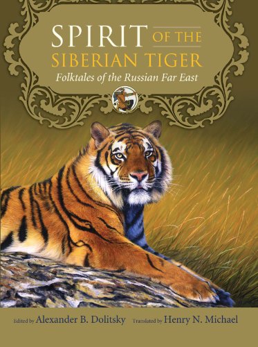 Imagen de archivo de Spirit of the Siberian Tiger: Folktales of the Russian Far East a la venta por SecondSale