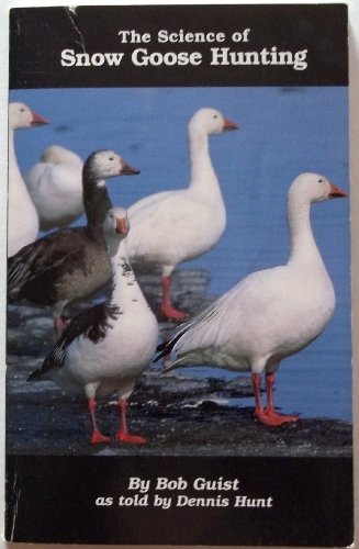 Stock image for The Science of Snow Goose Hunting for sale by HPB Inc.