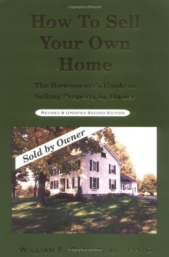 Imagen de archivo de How To Sell Your Own Home: The Homeowners Guide to Selling Property by Owner rd Revision / a la venta por Wonder Book