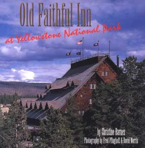9780965392440: Old Faithful Inn at Yellowstone National Park (Great Lodges from the W.W.West)