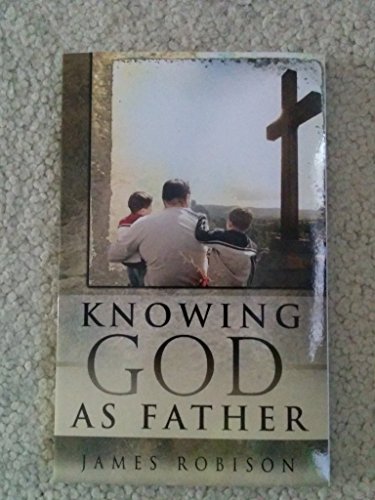 9780965394000: Knowing God as Father