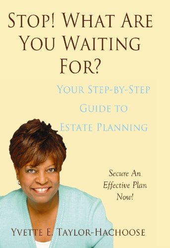 Imagen de archivo de Stop! What Are You Waiting For?: Your Step-by-Step Guide to Estate Planning a la venta por SecondSale