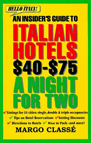 Stock image for Insider's Guide to Italian Hotels $40-$75 a Night for Two: An Insider's Guide to Italian Hotels $40 to $75 a Night for Two for sale by The Yard Sale Store