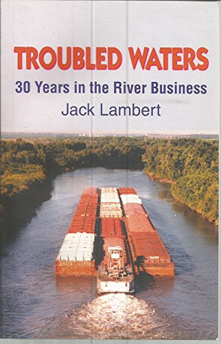 Stock image for Troubled Waters 30 Years In The River Business for sale by HPB Inc.