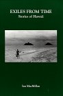 Beispielbild fr Exiles From Time - Stories of Hawaii zum Verkauf von ThriftBooks-Atlanta