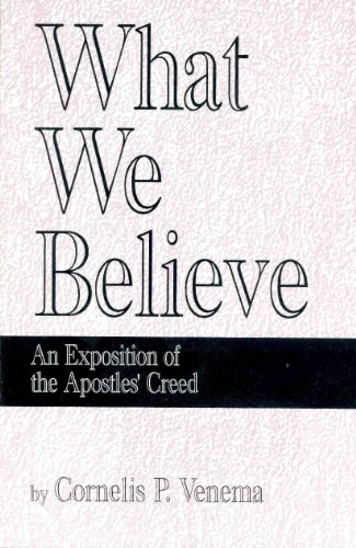 Beispielbild fr What we believe: An exposition of the Apostles' Creed zum Verkauf von Baker Book House